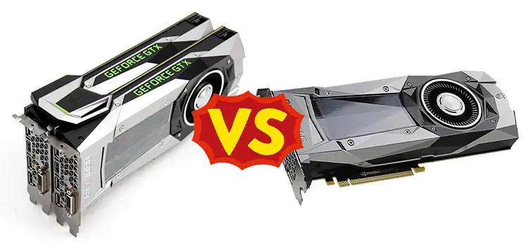 GeForce GTX 1080 SLI vs 1080 Ti