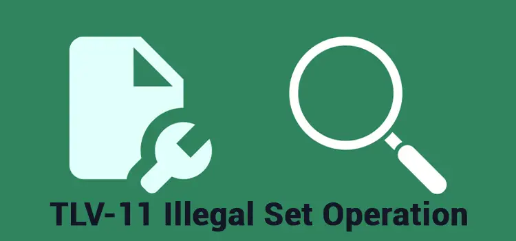 [5 Fixes] TLV-11 Illegal Set Operation Failed