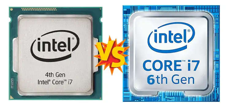 Intel 4th Gen i7 vs 6th Gen i7 Processor | Which One Is Better?