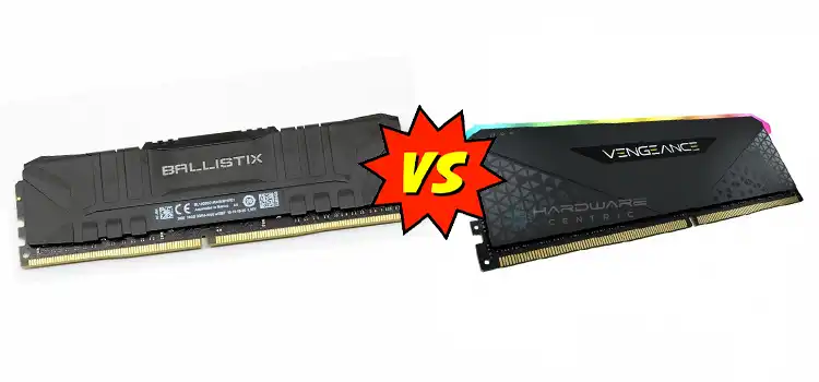 Crucial Ballistix vs Corsair Vengeance RAM Module | Which One to Choose?