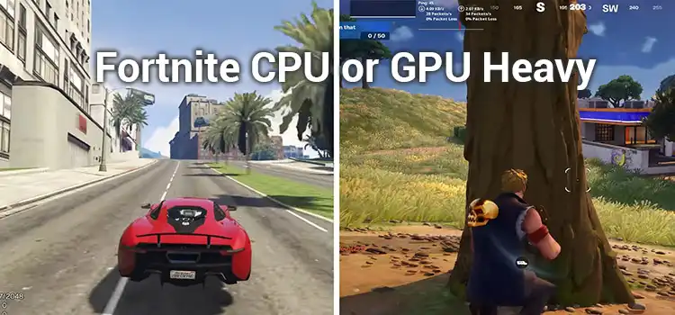 Is Fortnite CPU or GPU Heavy? Ultimate Performance